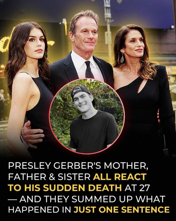 Presley Gerber Dies at 27: His Family Shares a Brief and Heartfelt Statement as Loved Ones Mourn the Loss of Cindy Crawford’s Son