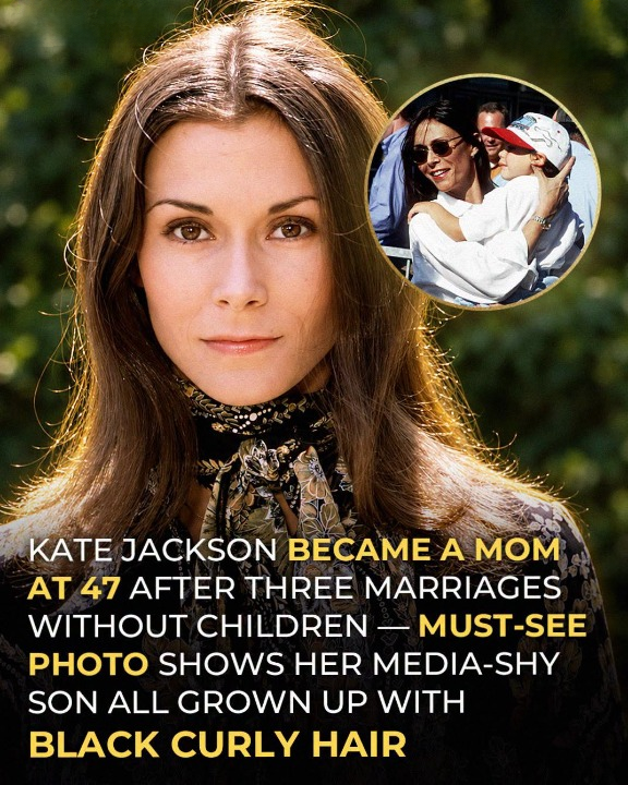 Kate Jackson’s Journey From Charlie’s Angels Stardom to Motherhood Later in Life—and the Quiet Family Life She Built Away From Hollywood’s Spotlight