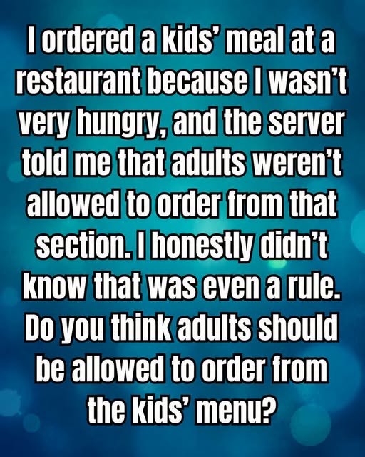 Should Adults Be Allowed to Order Kids’ Meals? A Look at Portions, Prices, and Restaurant Policies