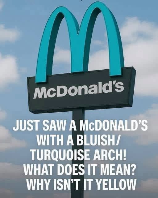 Why One McDonald’s Has Turquoise Arches…